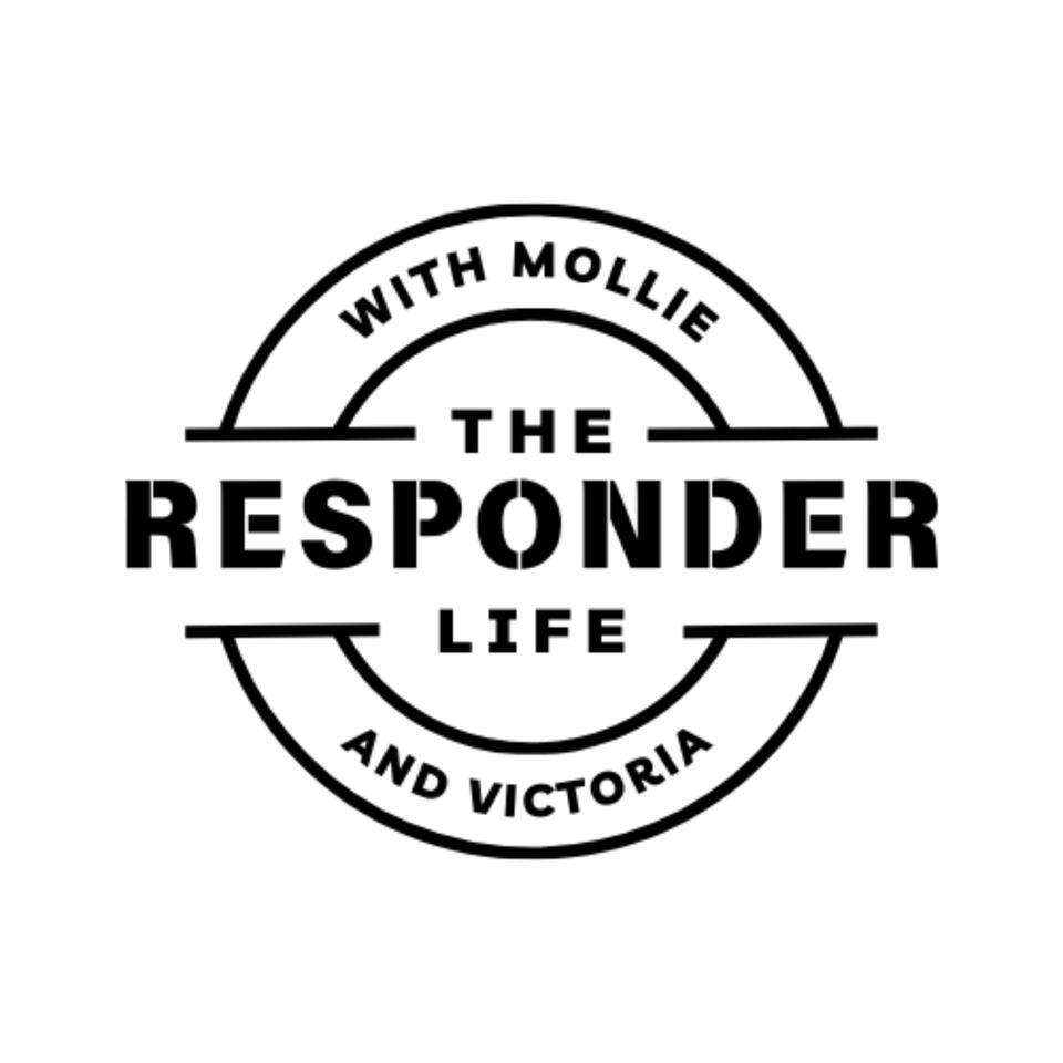 The Responder Life with Mollie and Victoria