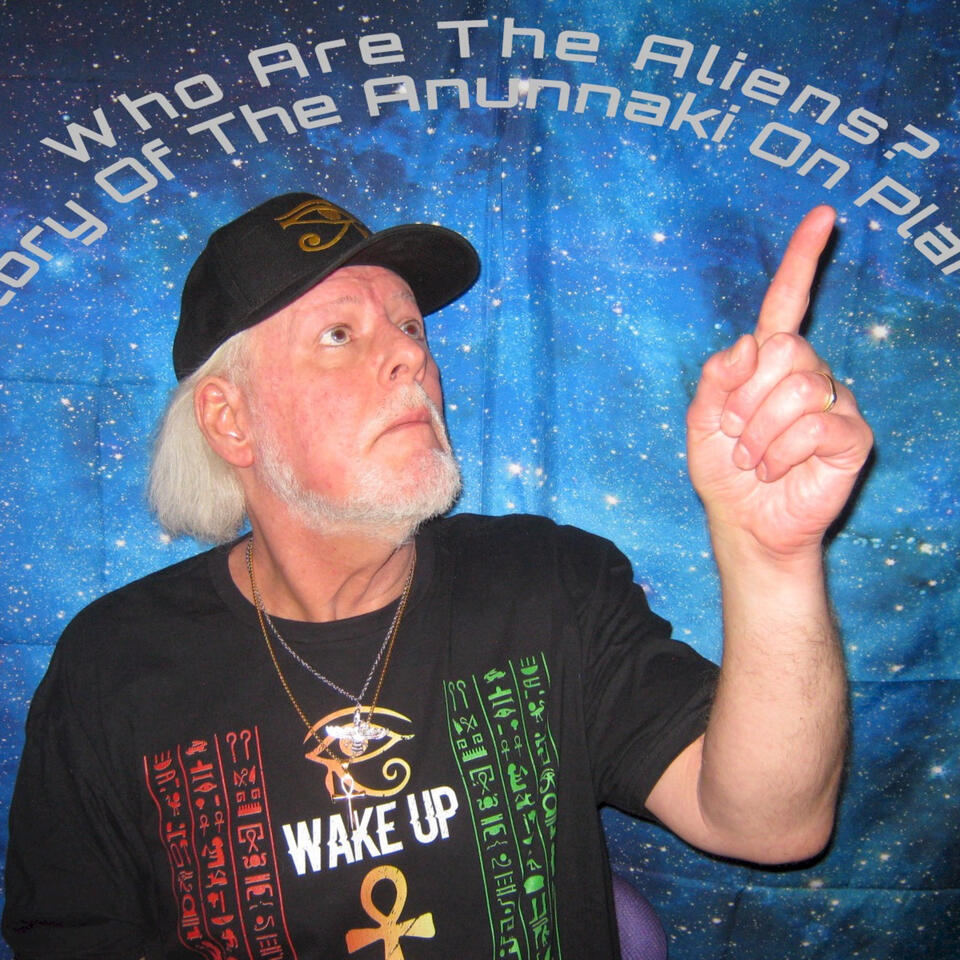 Who Are The Aliens?; The History Of The Anunnaki On Planet Earth