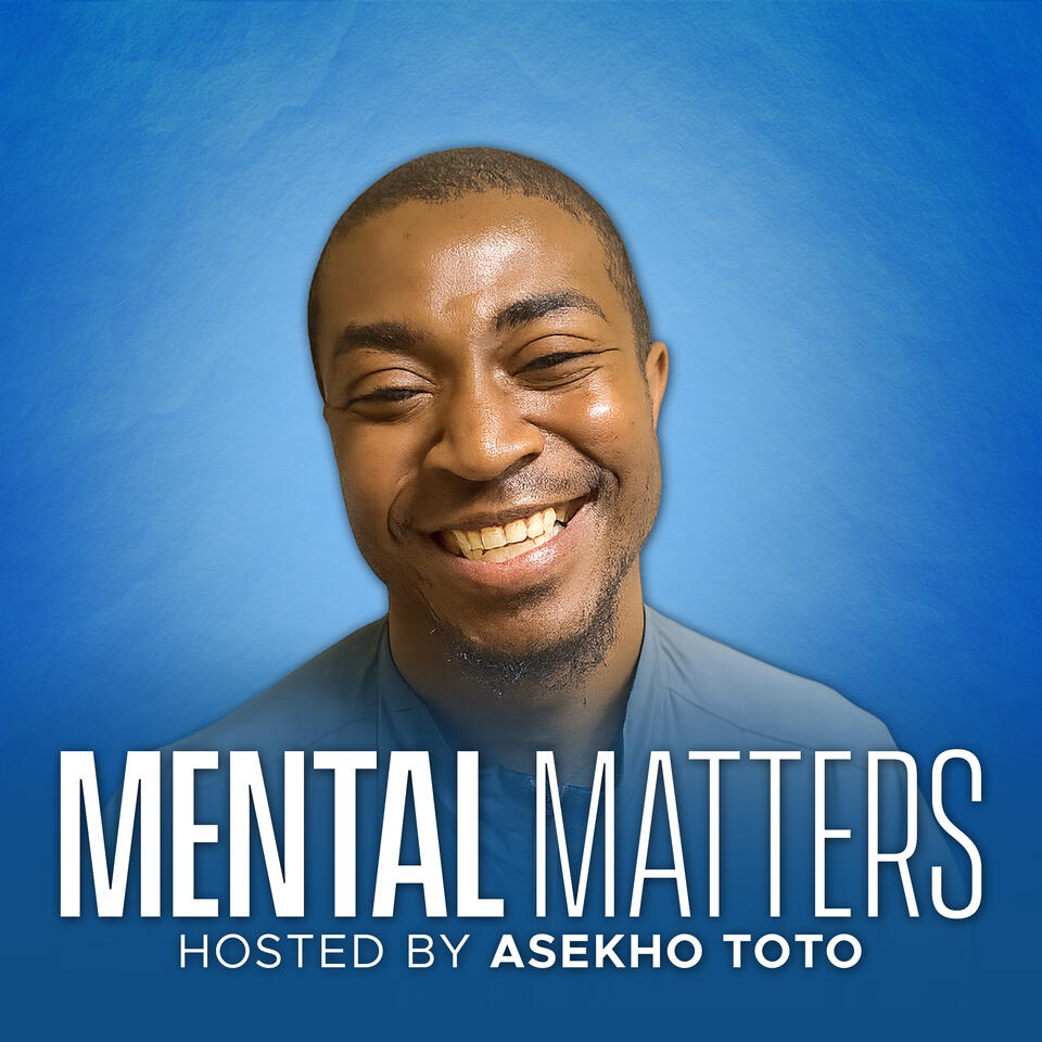 Mental Matters Hosted By Asekho Toto