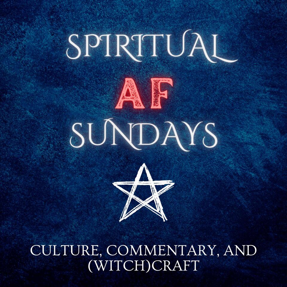 Spiritual AF Sundays