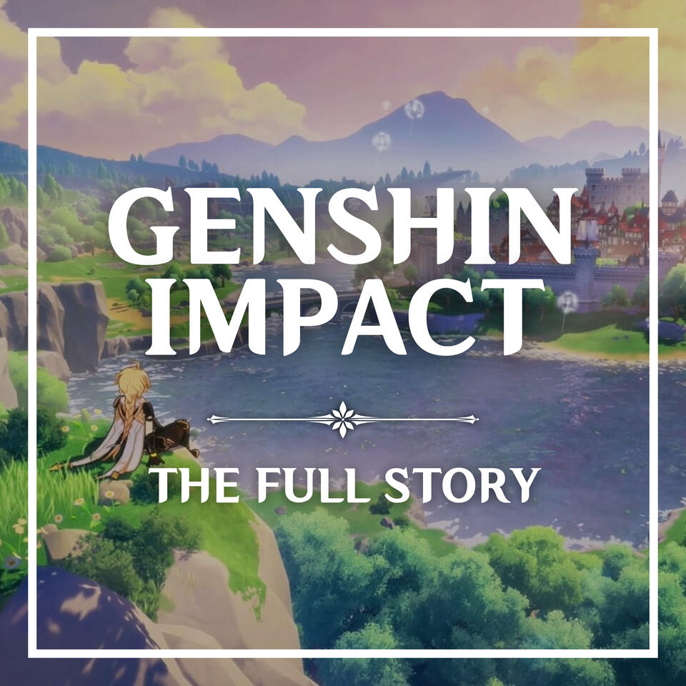 Genshin Impact: The Full Story [Fan-Made Audiobook]