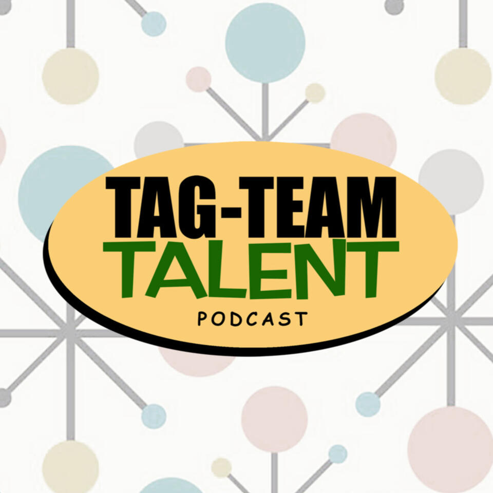 Tag Team Talent Podcast
