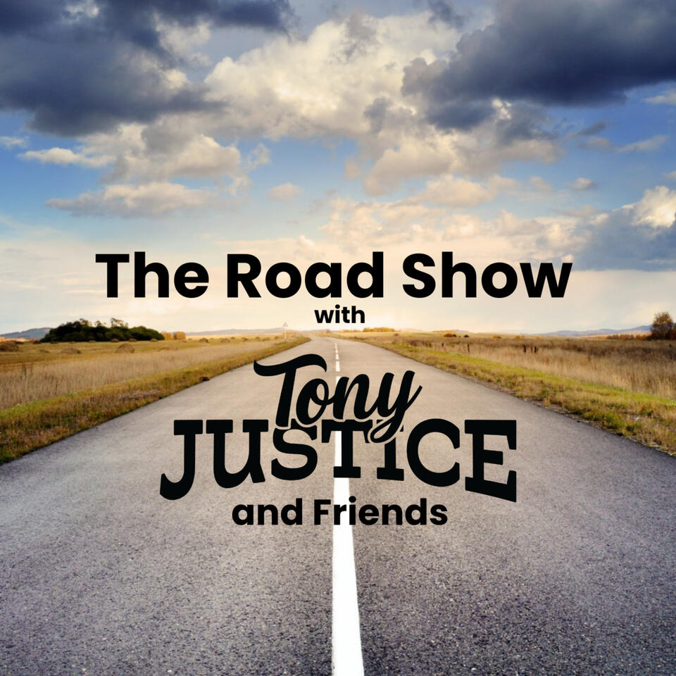 The Roadshow with Tony Justice and Friends