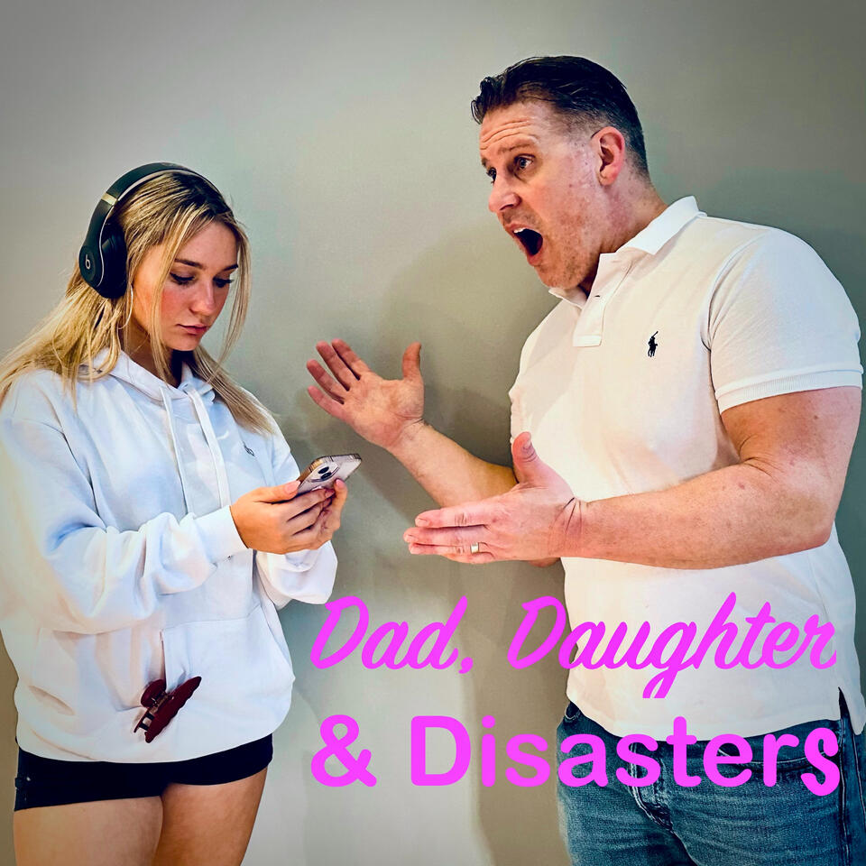 Dad, Daughter and Disasters