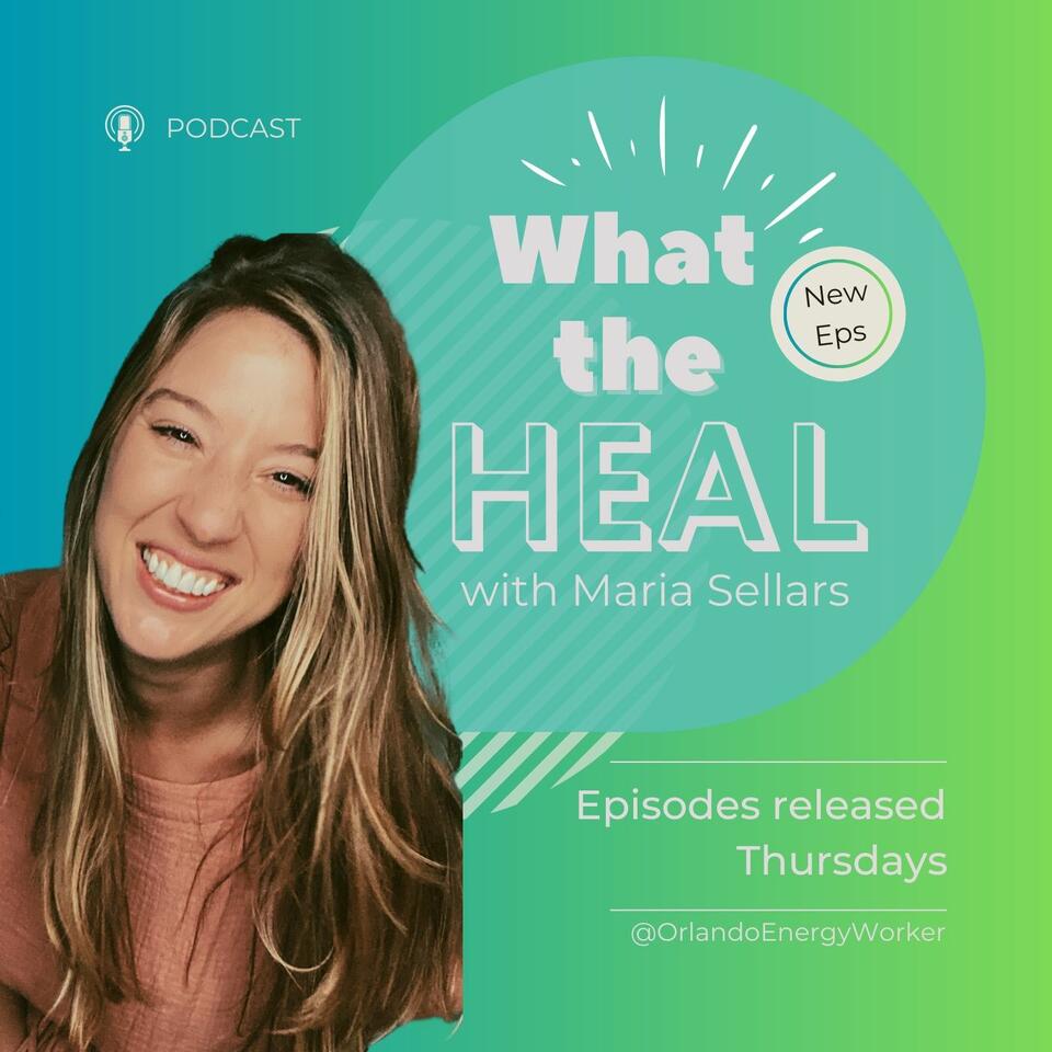 What The Heal Podcast