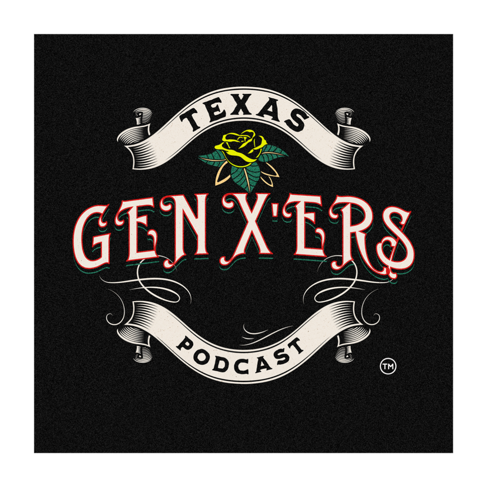Texas Gen X'ers Podcast