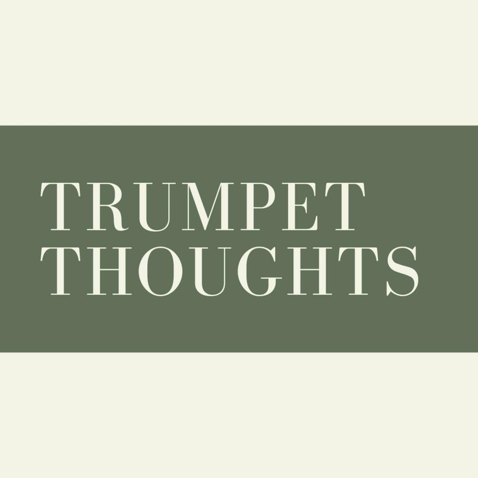 Trumpet Thoughts