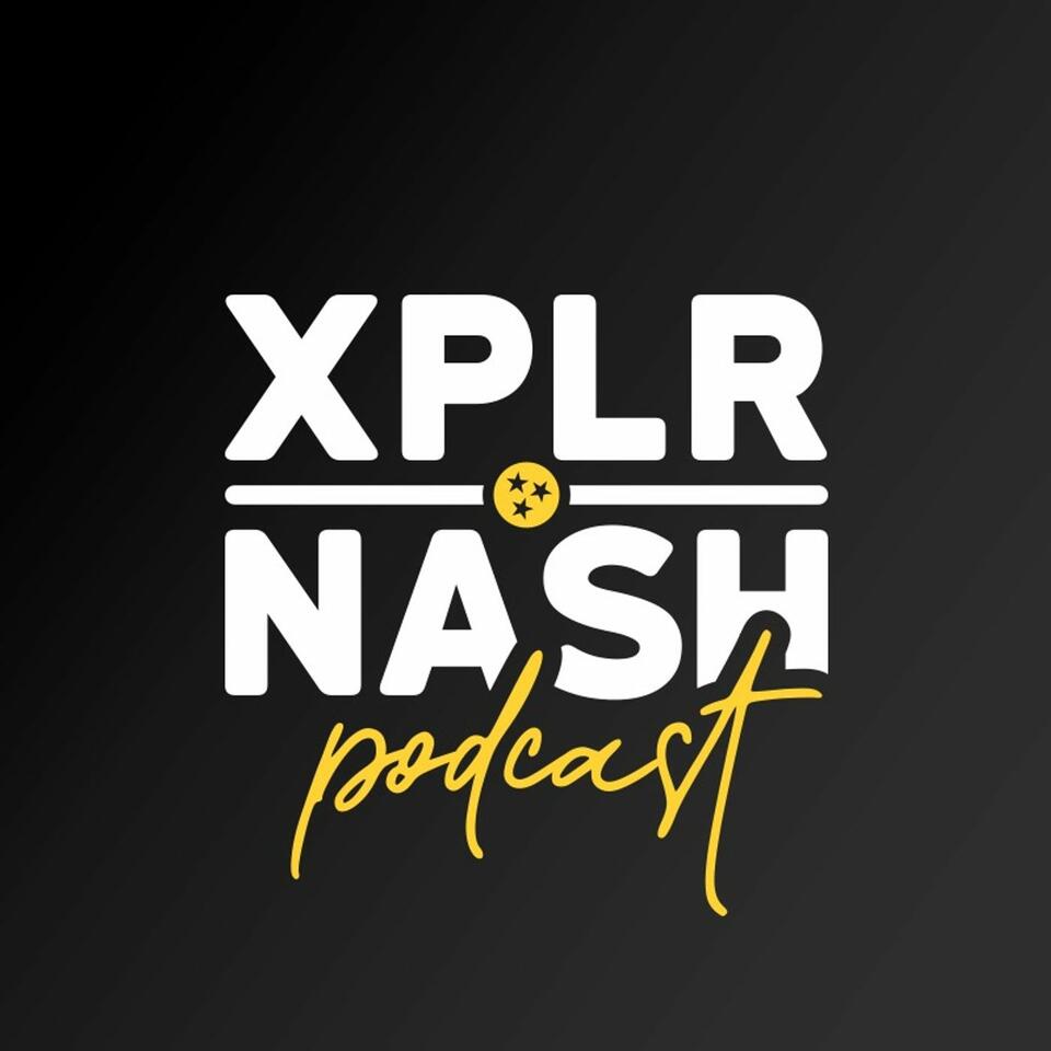 XPLR.NASH Podcast