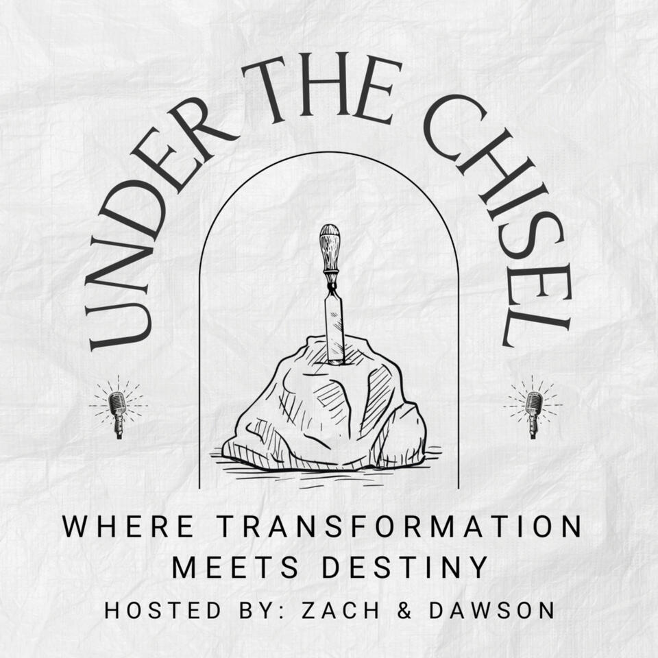 Under the Chisel Podcast