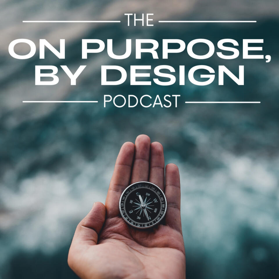 On Purpose, By Design