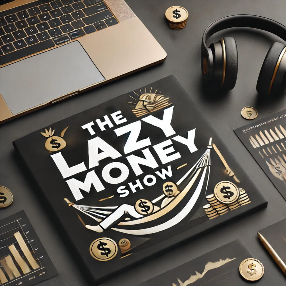The Lazy Money show