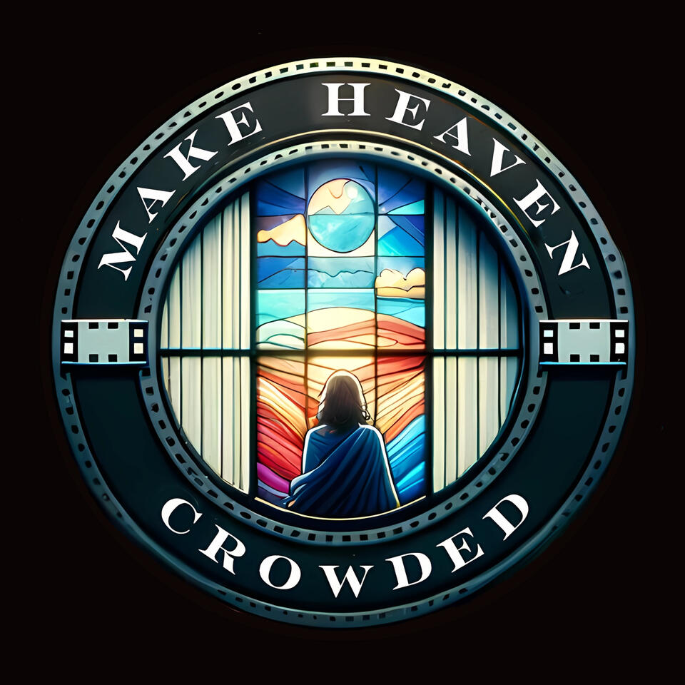 The Make Heaven Crowded Podcast