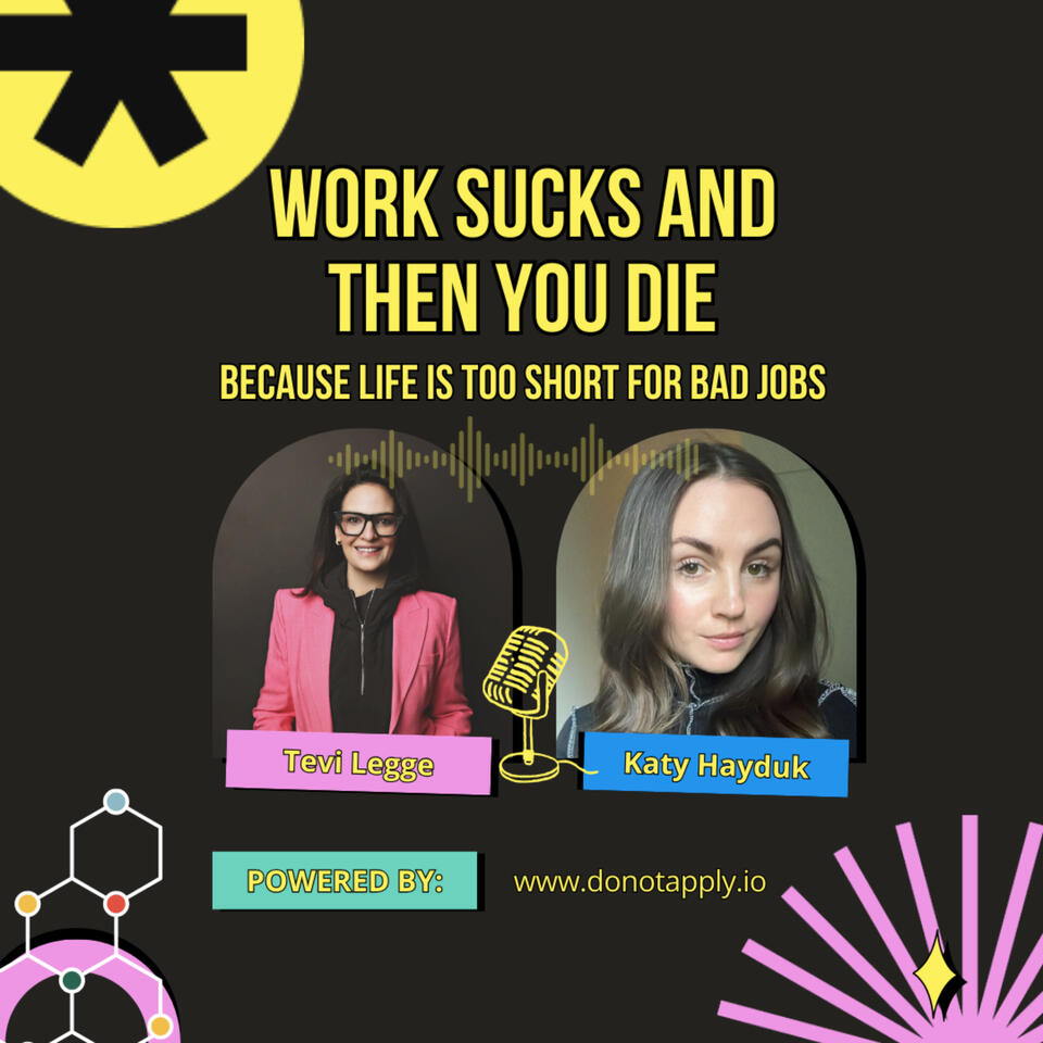Work Sucks And Then You Die