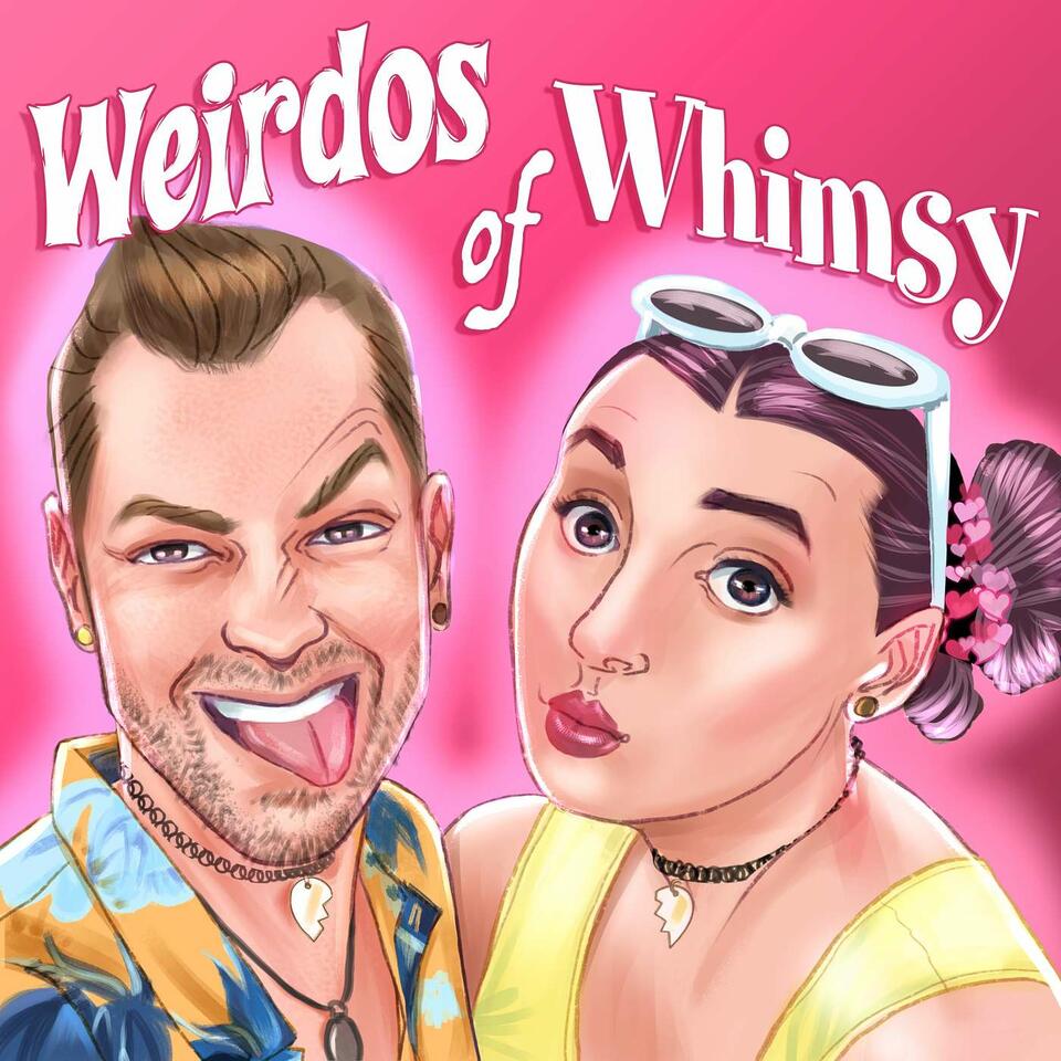Weirdos of Whimsy Pod