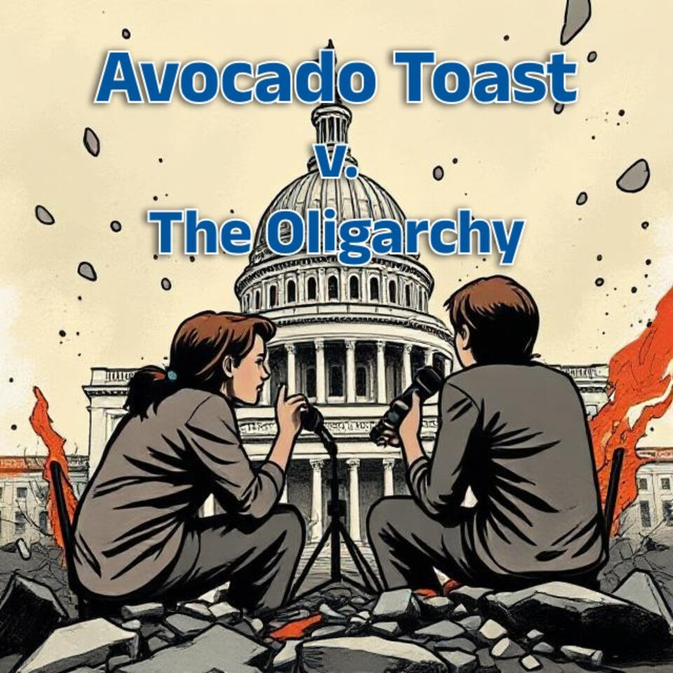 Avocado Toast v. The Oligarchy