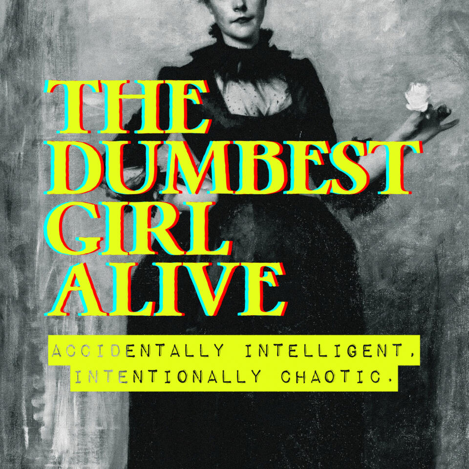 The Dumbest Girl Alive