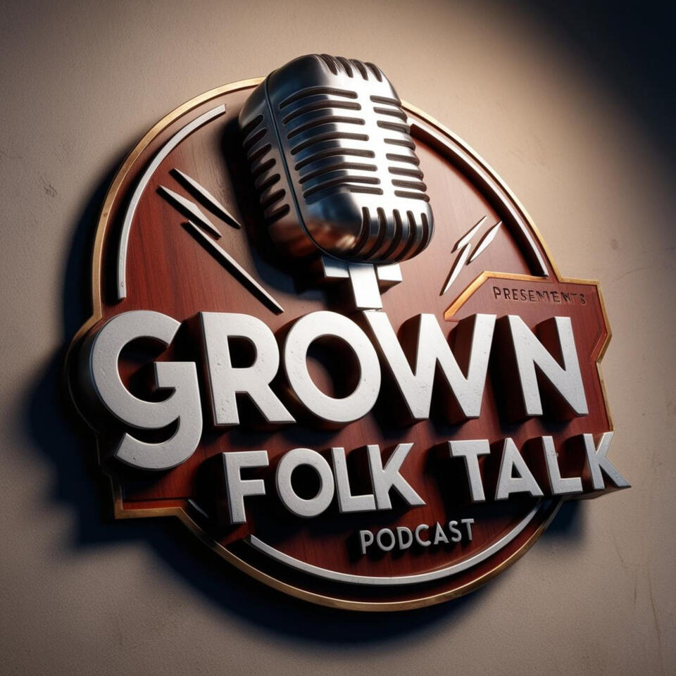 GROWN FOLK TALK
