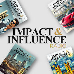 Impact & Influence Magazine Radio