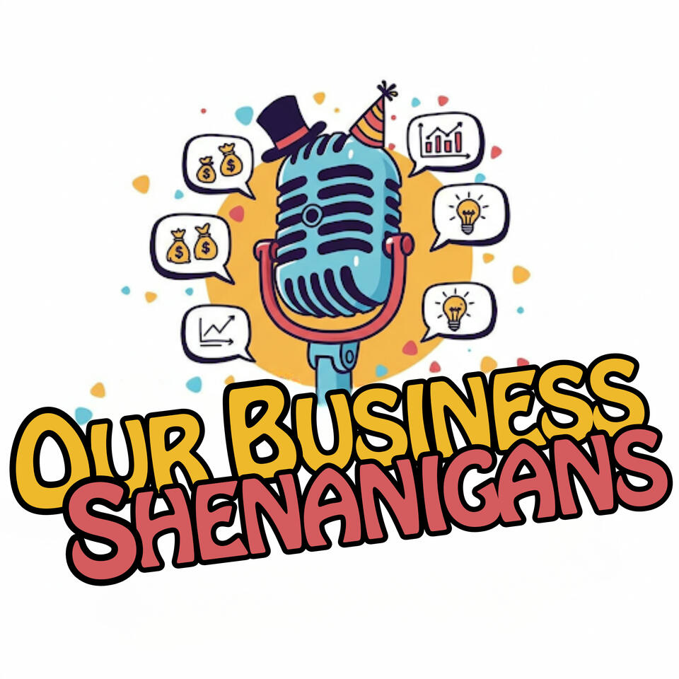 Our Business Shenanigans