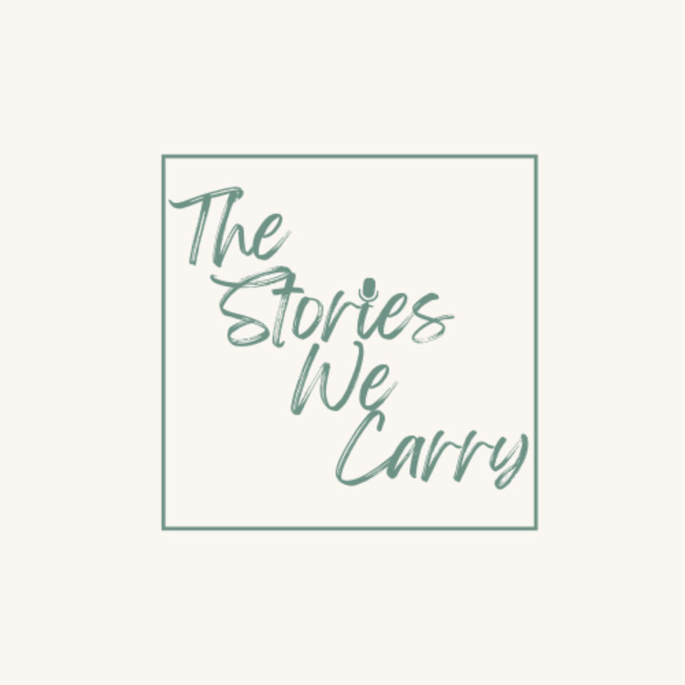 The Stories We Carry: Conversations on Healing, Growth, and Life