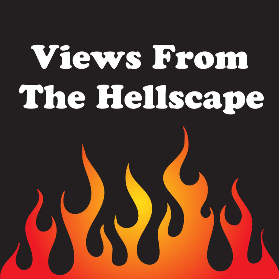 Views From The Hellscape