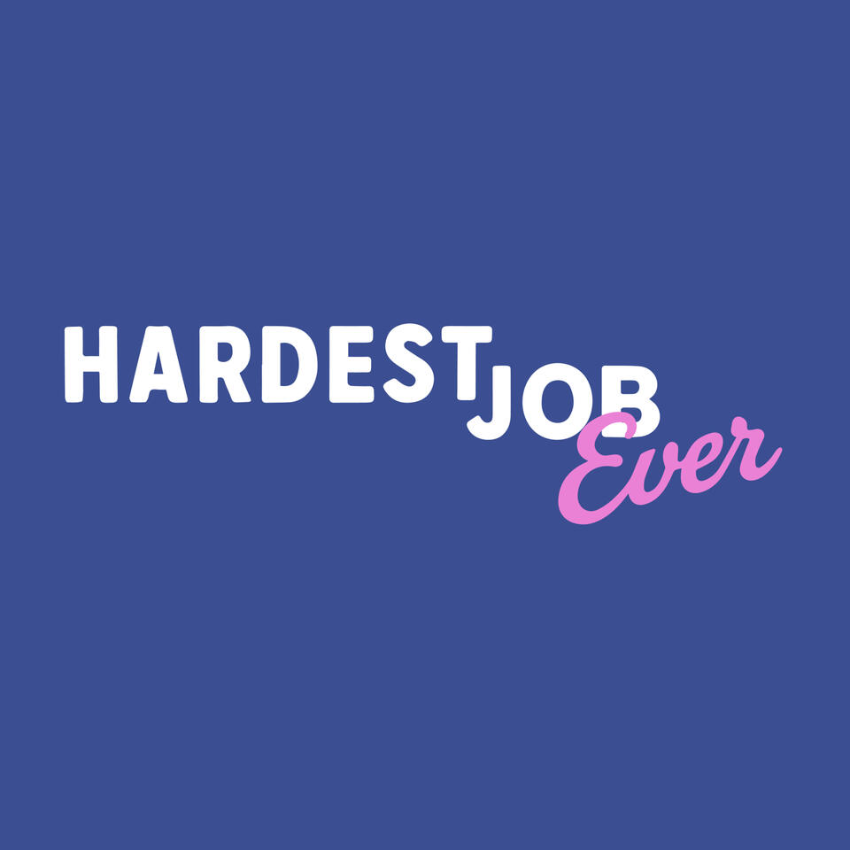 The Hardest Job Ever