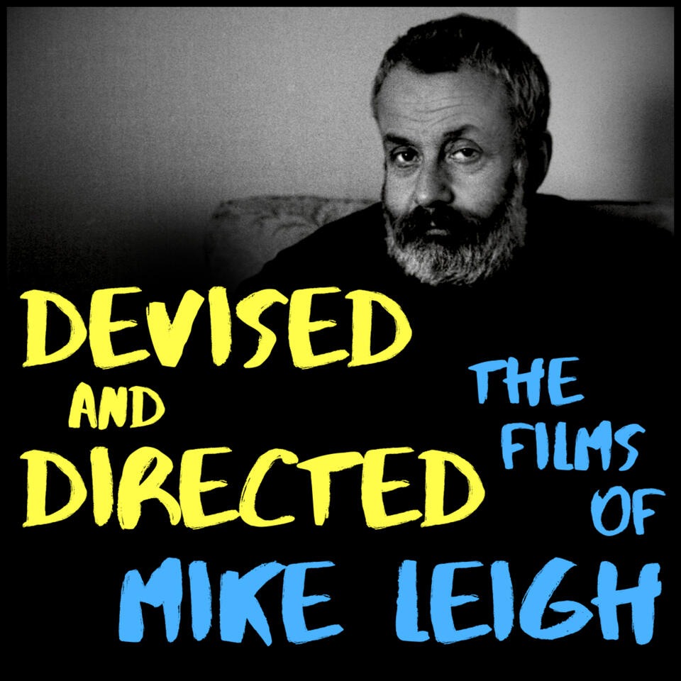 Devised and Directed: The Films of Mike Leigh
