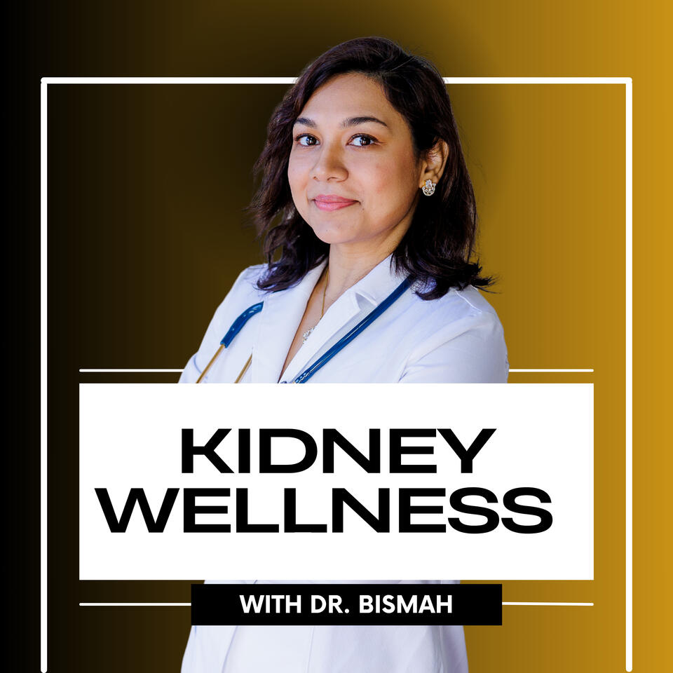 Kidney Wellness with Dr. Bismah