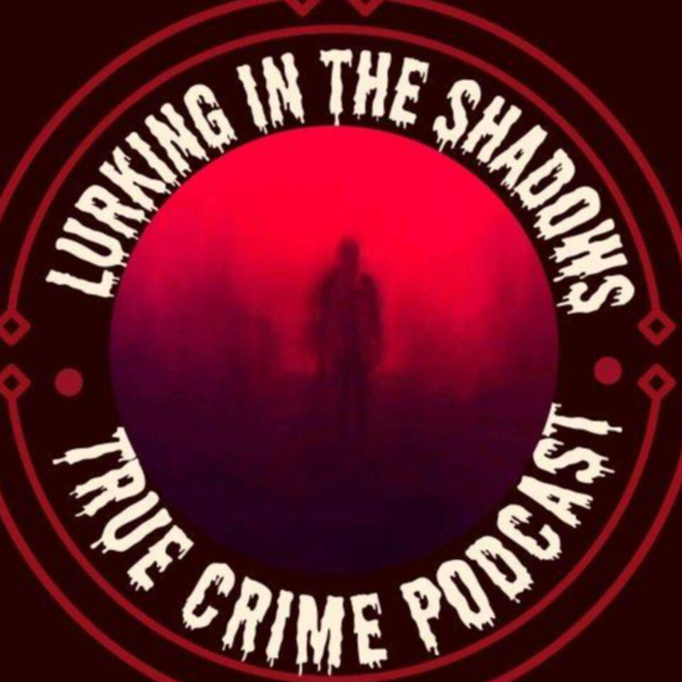 Lurking In the Shadows Podcast