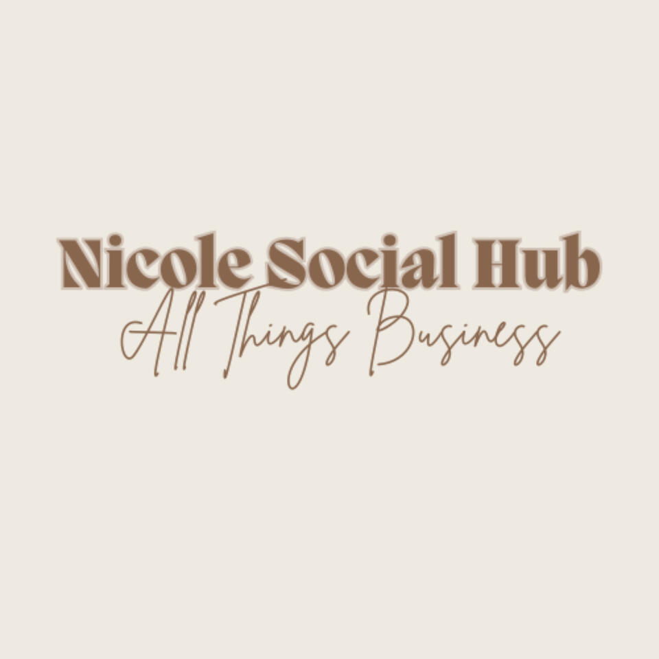 NICOLE SOCIAL HUB PODCAST|BUSINESS EDUCATIONAL TOPICS|FAITH BASED|SELFCARE|CONTENT CREATOR TOPICS