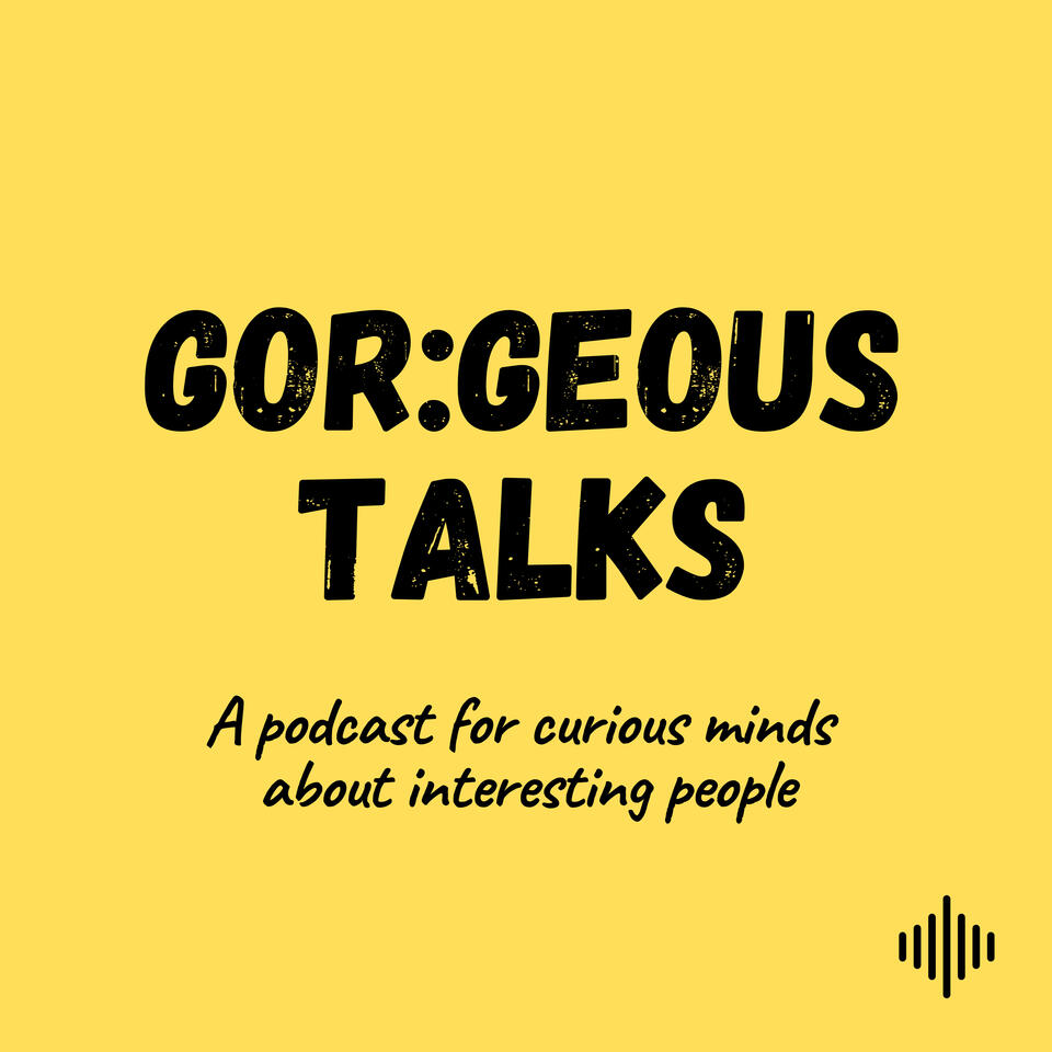 Gor:geous Talks