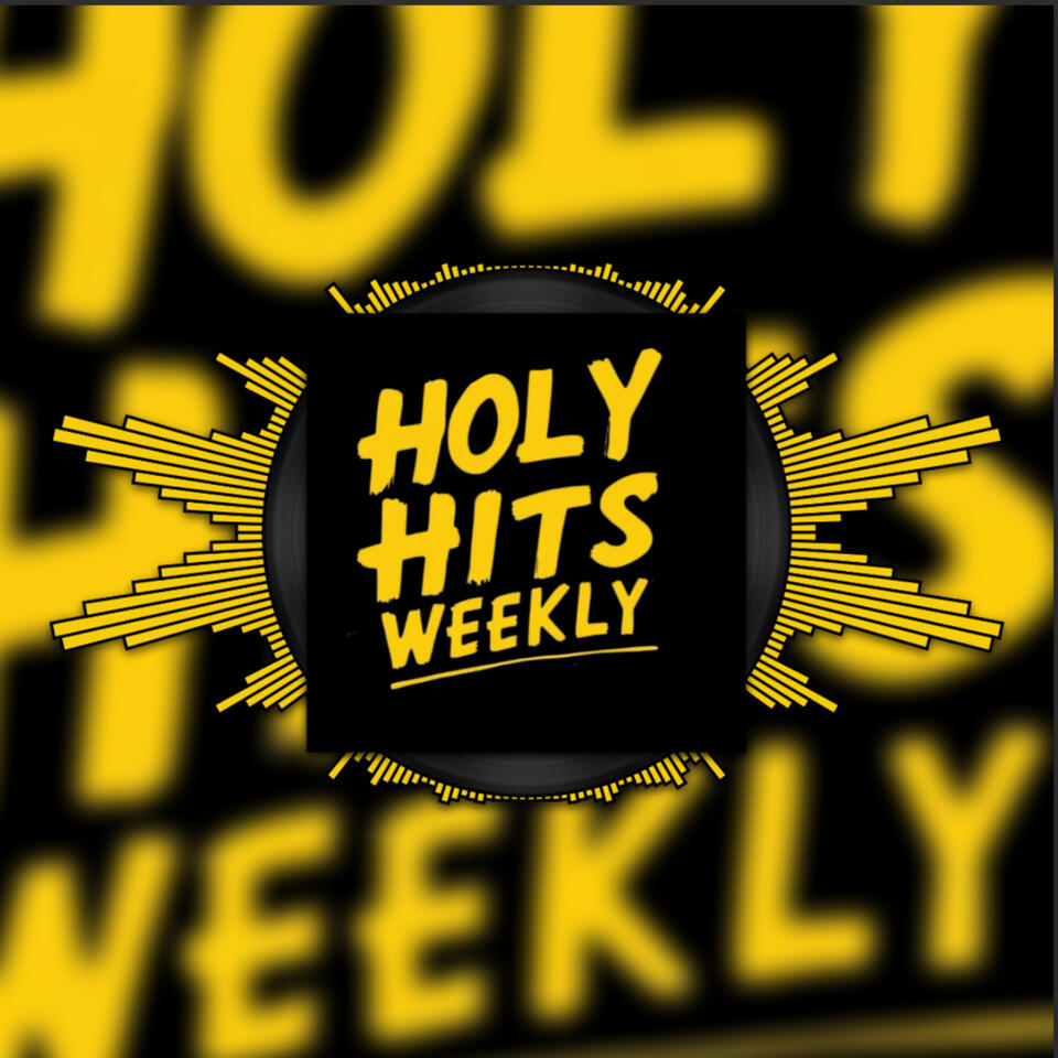 Holy Hits Weekly!™
