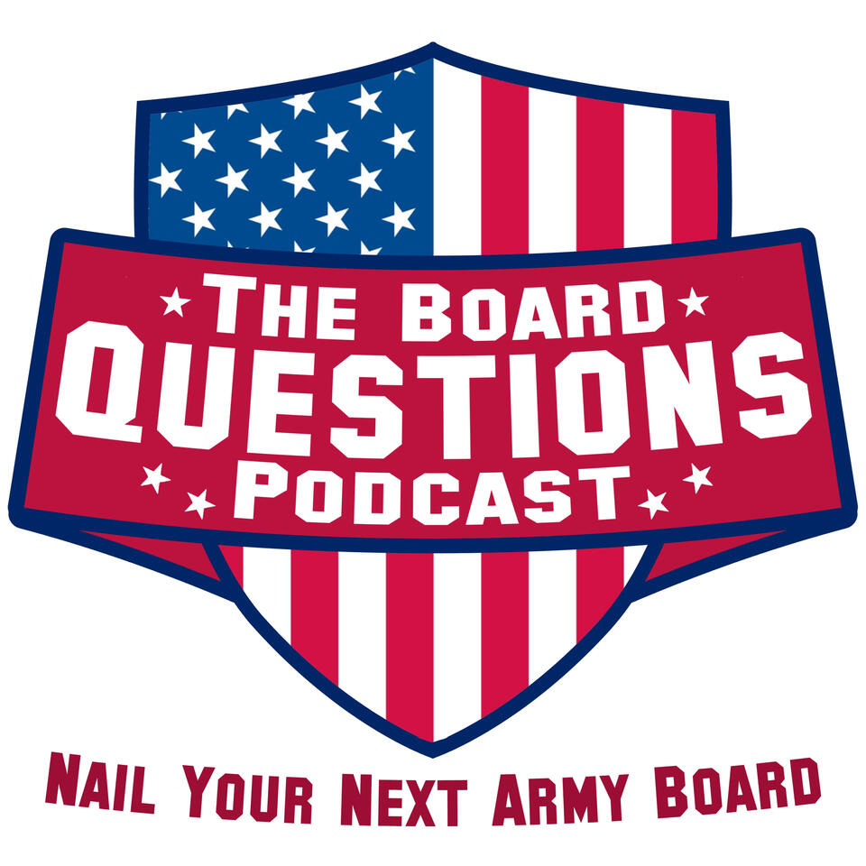 The Board Questions Podcast- Study Questions For Army Promotion and Soldier of the Month Boards