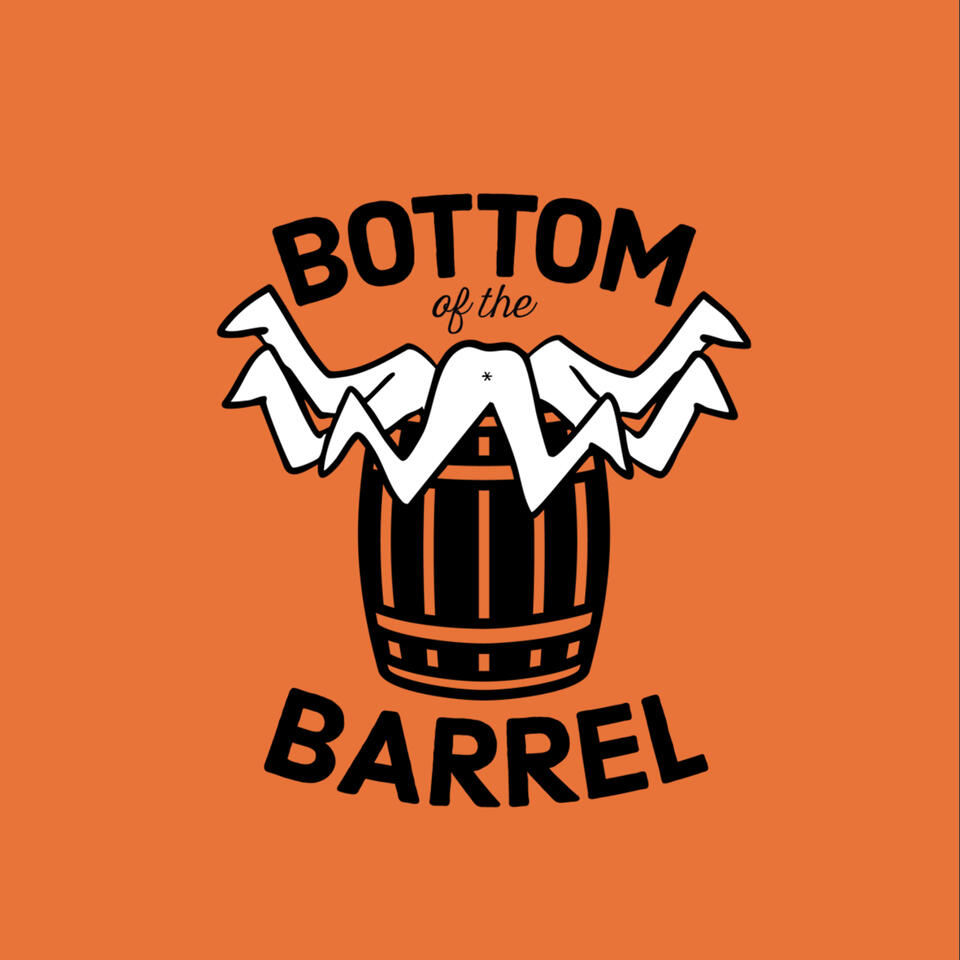 Bottom of the Barrel