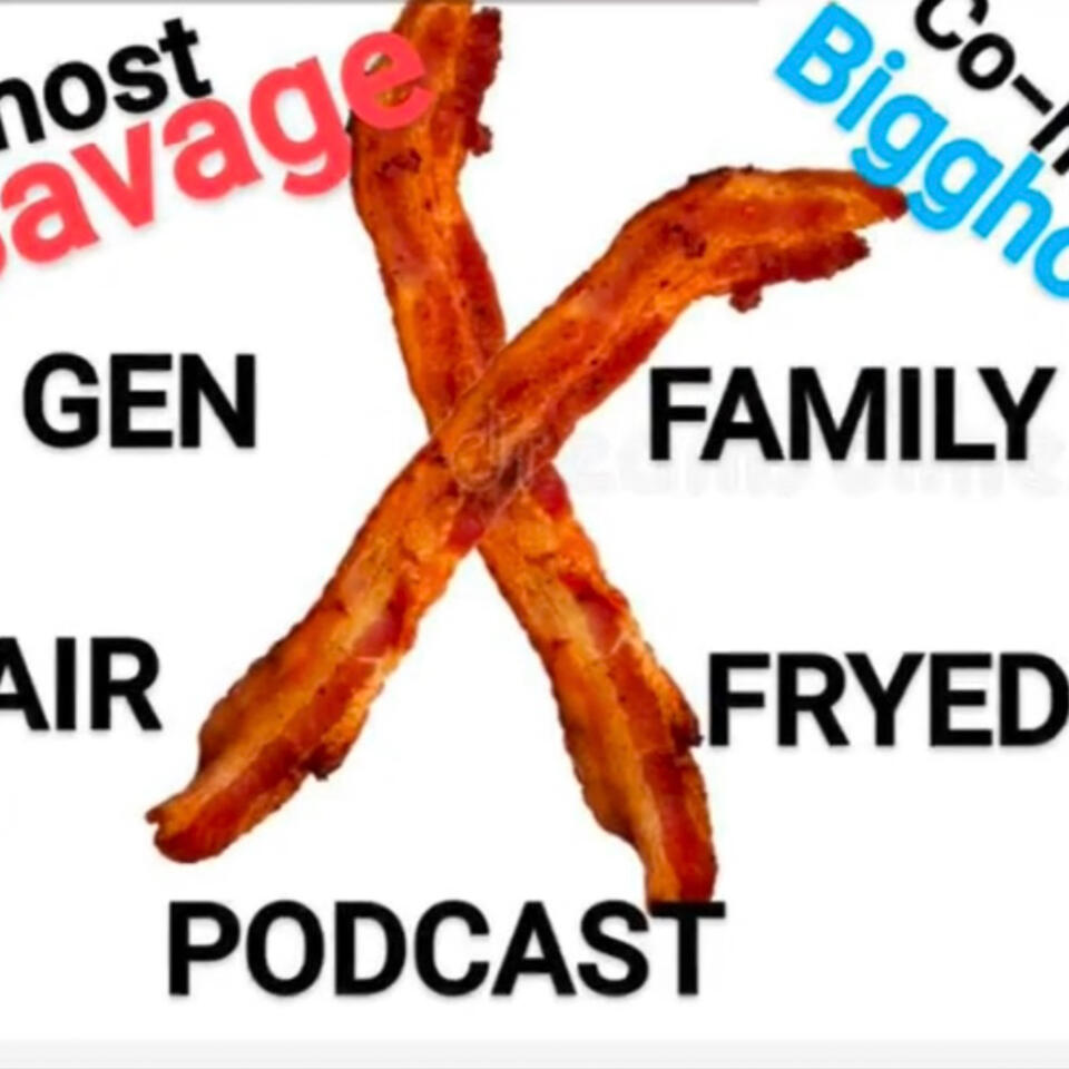 Gen❌ Family Podcast