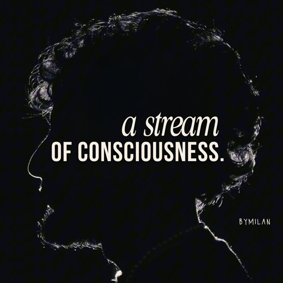A Stream of Consciousness