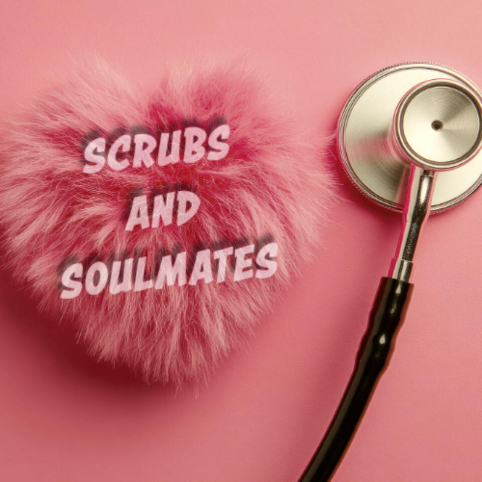 Scrubs and Soulmates