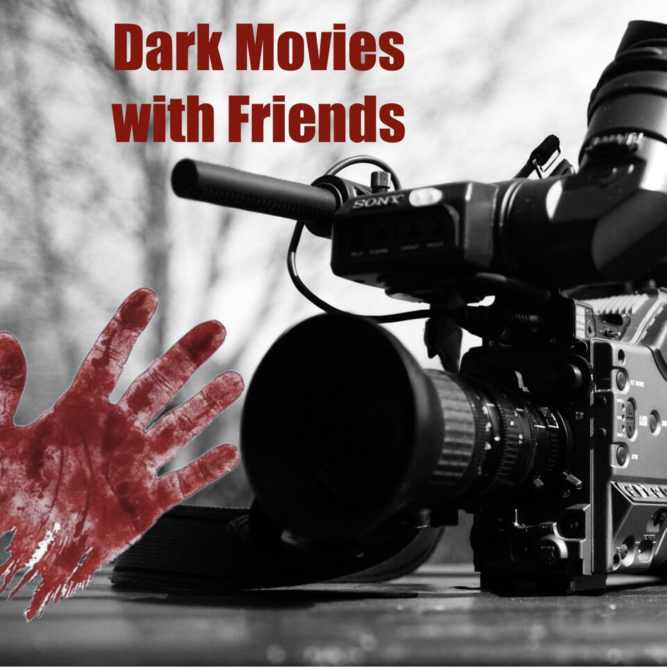Dark Movies with Friends