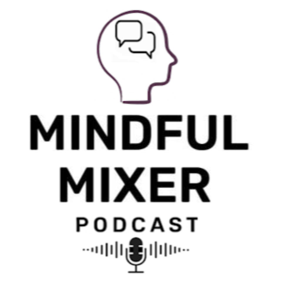 Mindful Mixer Podcast