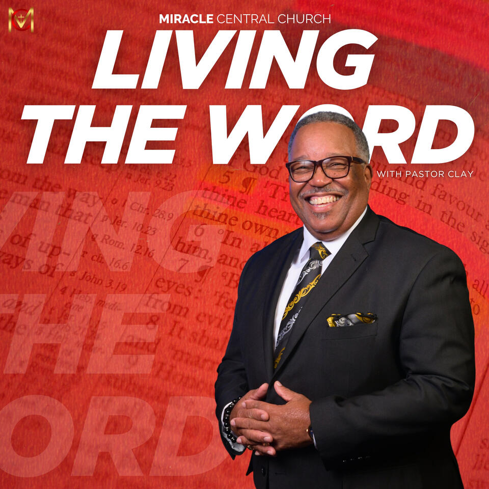 Living the Word with Pastor Clay