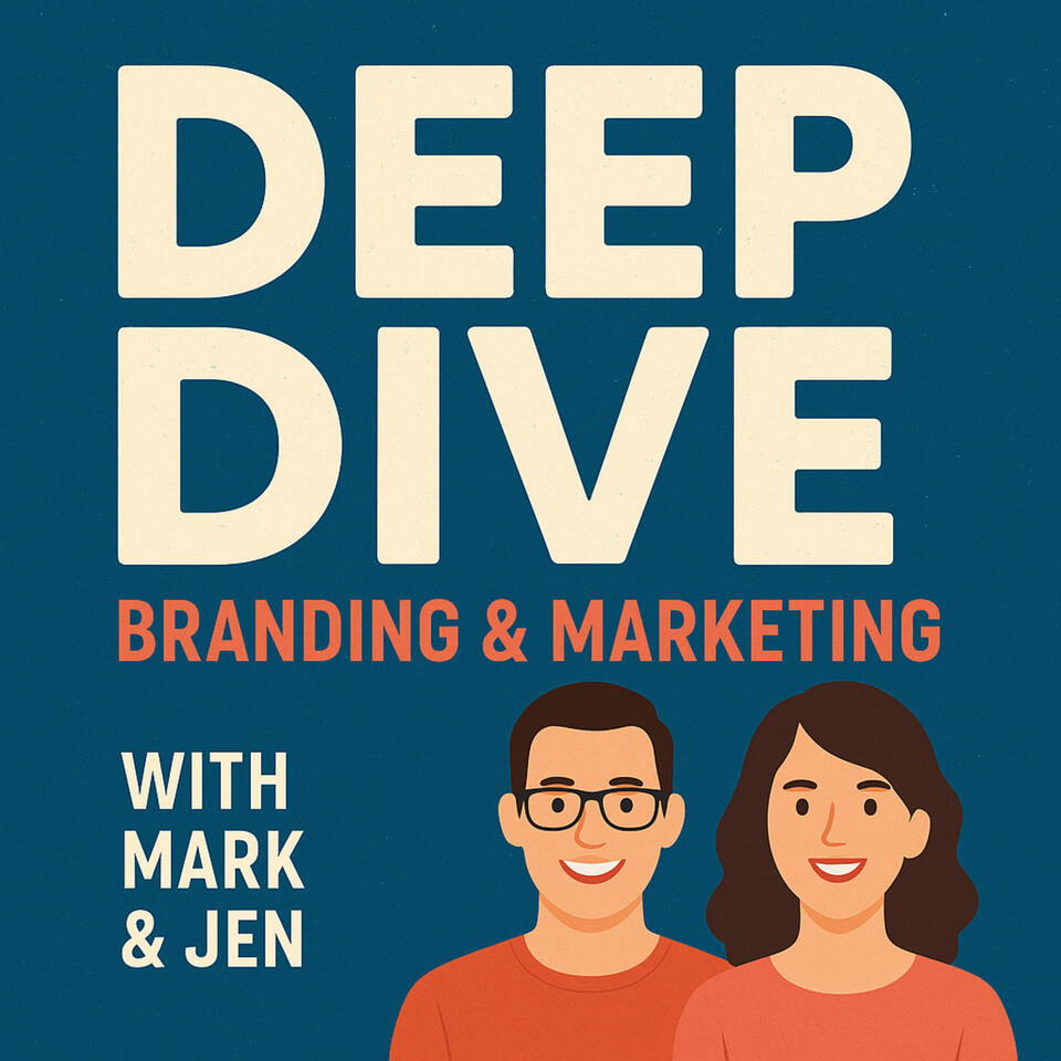 Deep Dive: Branding and Marketing with Mark and Jen