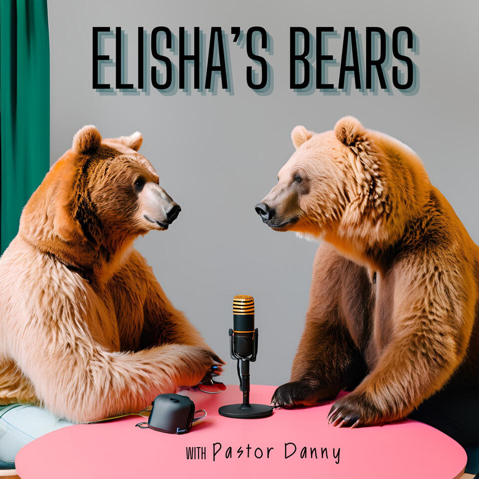Elisha's Bears with Pastor Danny