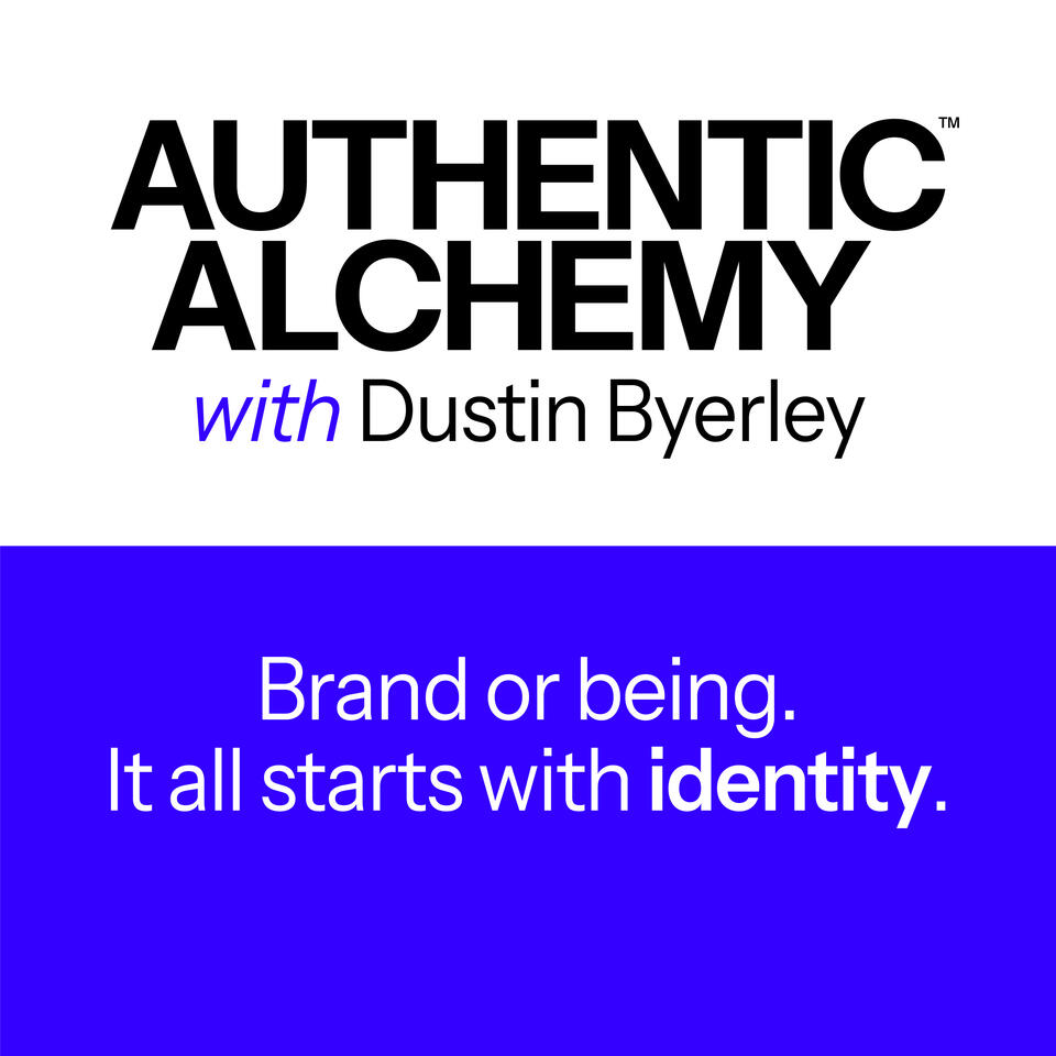 Authentic Alchemy with Dustin Byerley