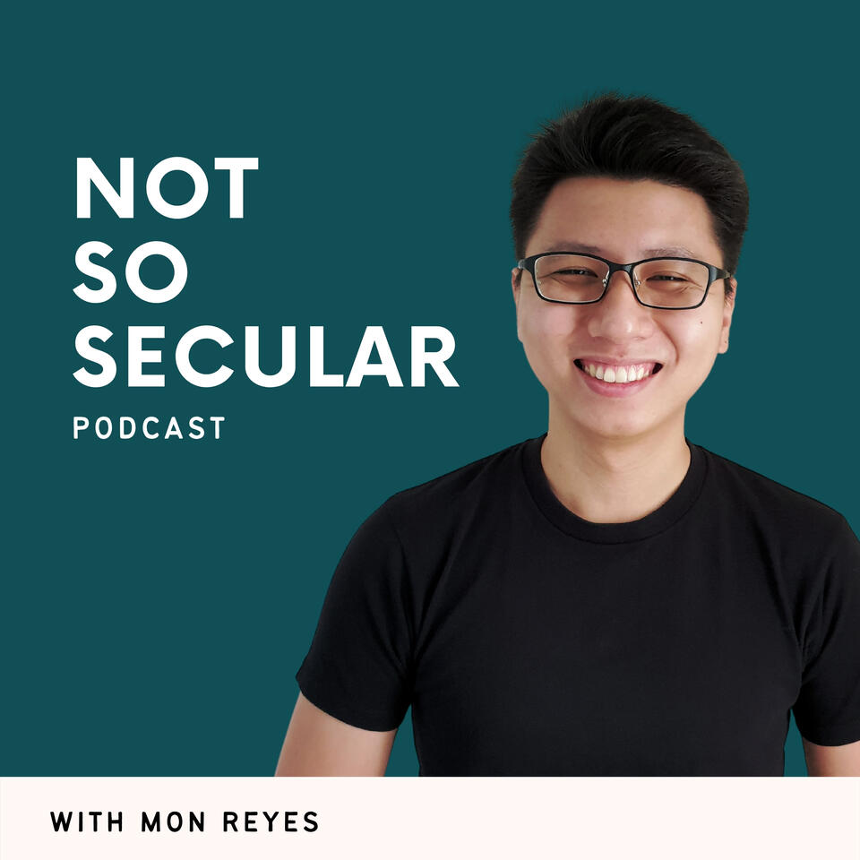 Not So Secular Podcast with Mon Reyes