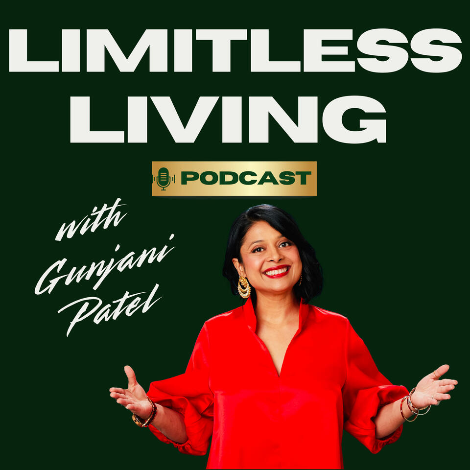 Limitless Living with Gunjani Patel