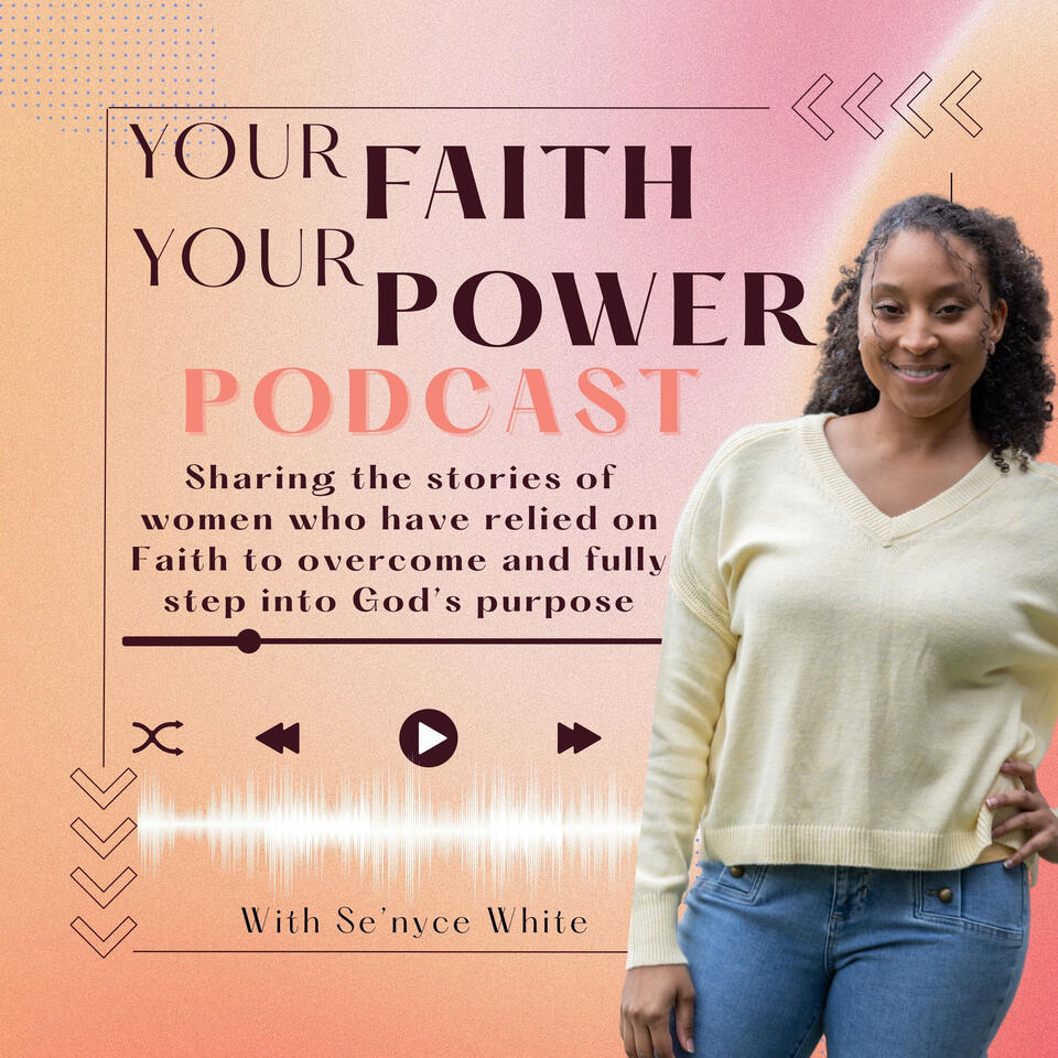 Your FAITH, Your POWER Podcast