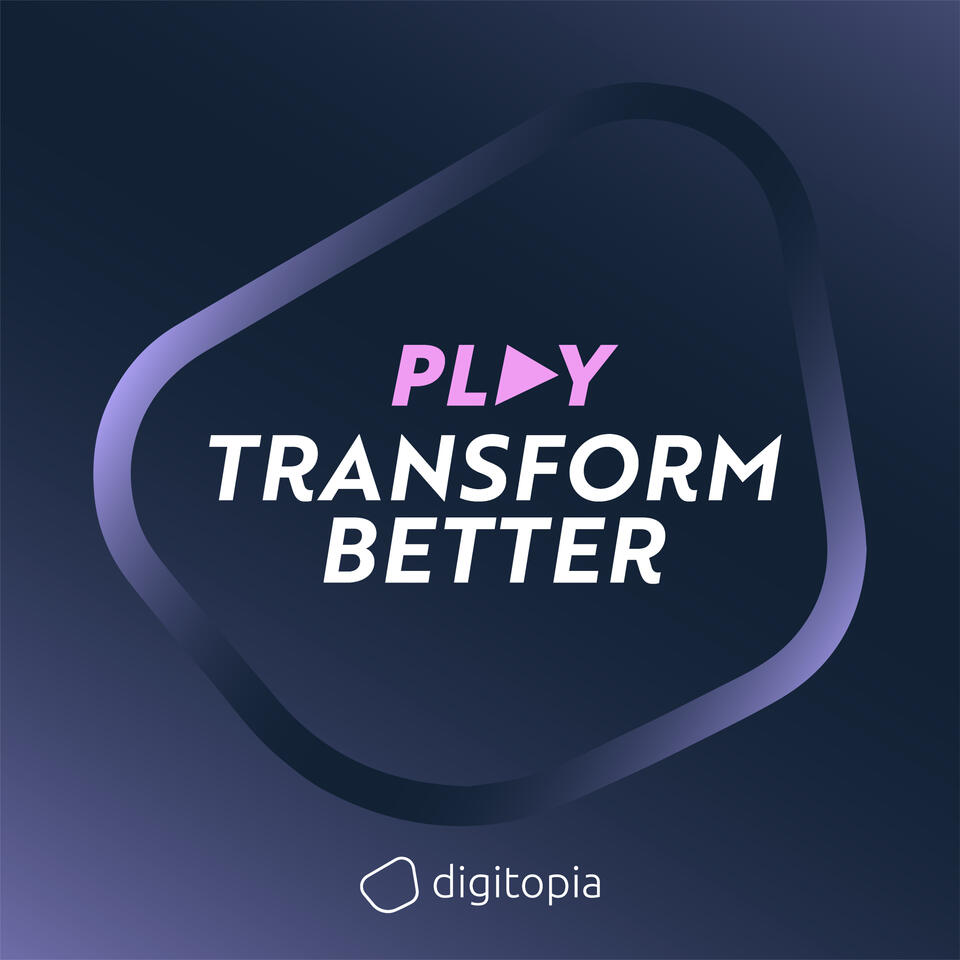Play: Transform Better
