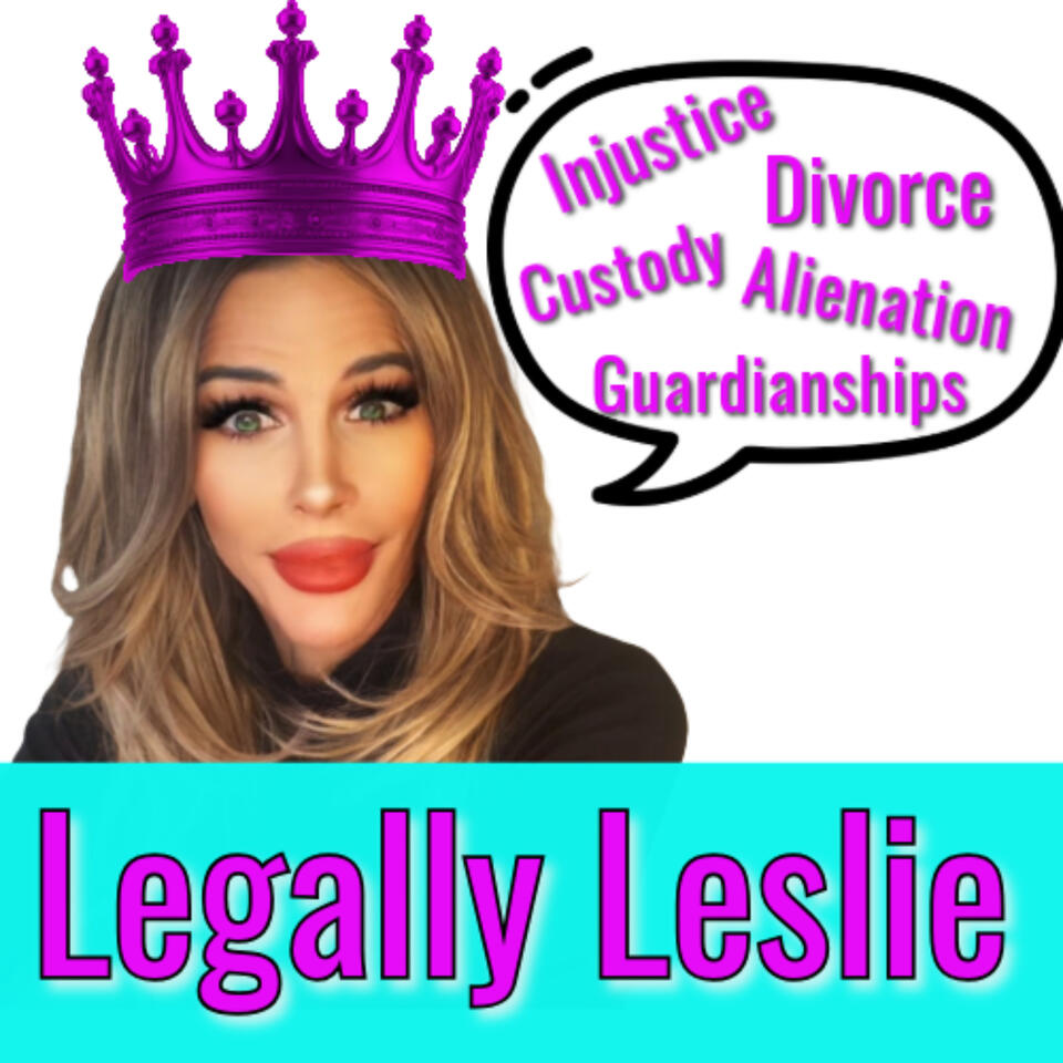 Legally Leslie LIVE: An Insider's Revelation of America's Legal System