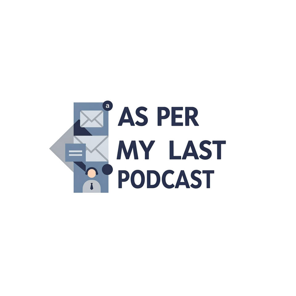 As Per My Last Podcast