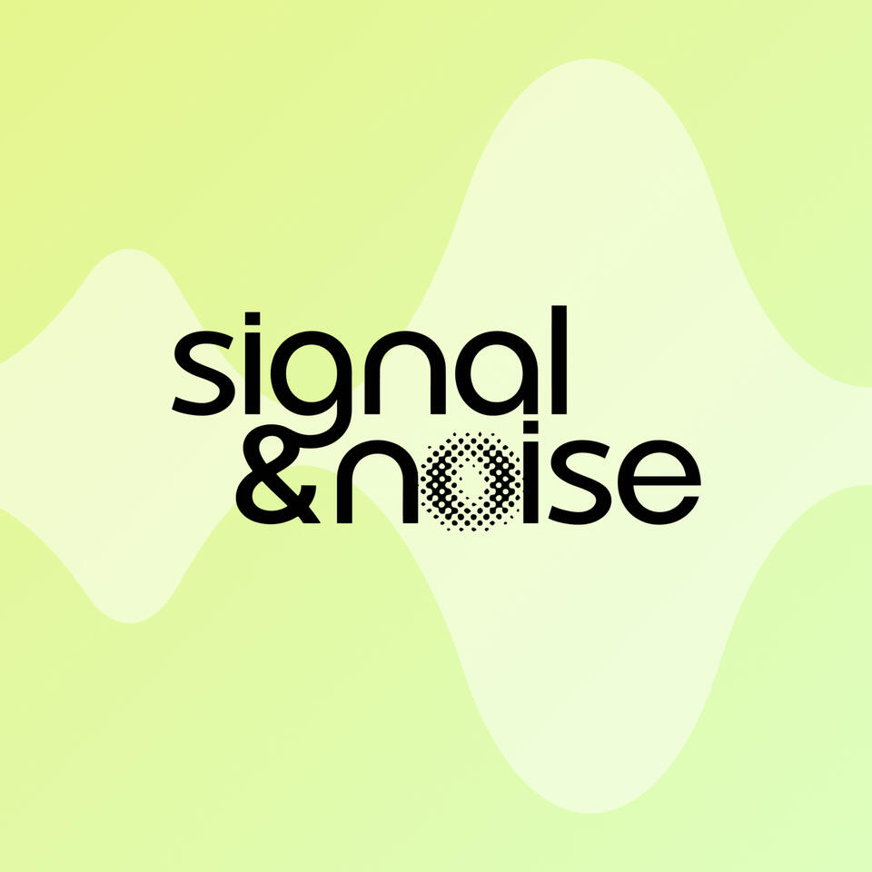 Signal & Noise